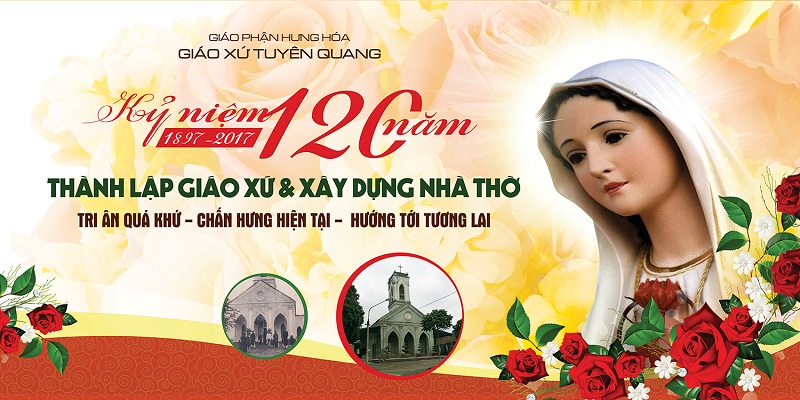 Phông sân khấu Lễ kỷ niệm 120 năm thành lập Giáo xứ Tuyên Quang - Gp. Hưng Hóa